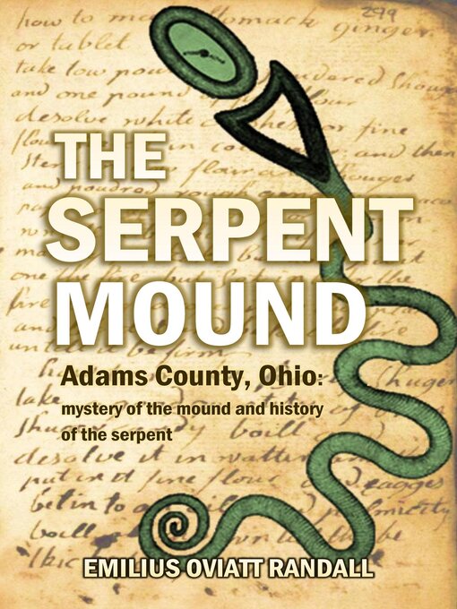 Title details for The Serpent Mound, Adams County, Ohio by Emilius  Oviatt Randall - Wait list